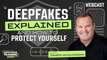 Deepfakes Explained & How to Protect Yourself w/ James McQuiggan