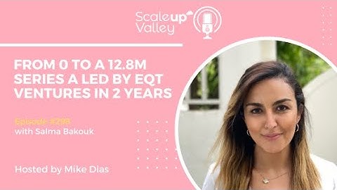 298 From 0 to a 12.8M series A led by EQT Ventures in 2 years | Salma Bakouk, CEO at Sifflet