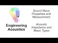 Engineering Acoustics: 14. Acoustic Impedance and Acoustic Wave Types