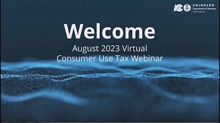 August 2023 Consumer Use Tax Webinar