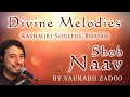 Soulful kashmiri bhajan shob nav chanich  sant mala  saurabh zadoo lyrics pnkaul sayil