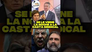 SE LE VIENE LA NOCHE A LA CASTA SINDICAL #lalibertadavanza #MILEI #agarralapala #kirchnerismo