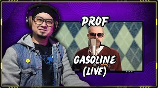 WHO IS THIS?? | PROF -GASOLINE (LIVE) | FIRST TIME REACTION