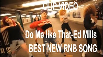 ED MILLS - DO ME LIKE THAT (CLIP VIDEO) NEW RNB///SOUL SONG
