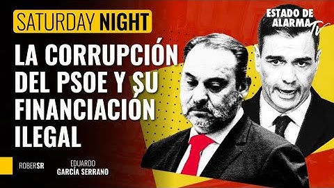 Saturday Night; la corrupción del PSOE y su financiación ilegal