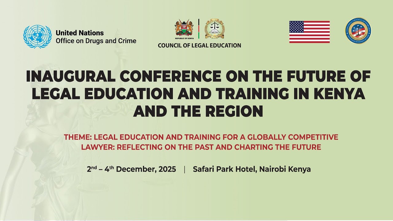 DAY 3 - INAUGURAL CONFERENCE ON THE FUTURE OF LEGAL EDUCATION AND TRAINING IN KENYA AND THE REGION