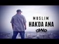 Muslim Hakda Ana 2014 مسلم ـ هكذا أنا Muslim Hakda Ana 2014 مسلم ـ هكذا أنا