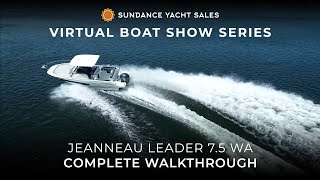 Jeanneau Leader 7.5 WA | Complete Walkthrough | Virtual Boat Show Series