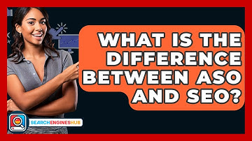 What Is The Difference Between ASO And SEO? - SearchEnginesHub.com
