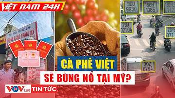 Việt Nam 24H | Cà phê Việt sẽ bùng nổ tại Mỹ? | VOV Live
