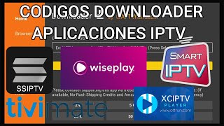 MEJORES CODIGOS DOWNLOADER, CODIGOS APLICACIONES PARA LISTAS IPTV.VALIDOS PARA FIRE TV Y ANDROID TV.