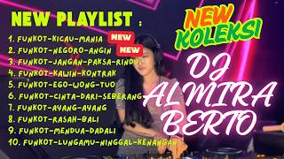 DJ ALMIRA BERTO | VOL  4 #kicaumania #negoroangin #egowongtuo #kawinkontrak #janganpaksarindu