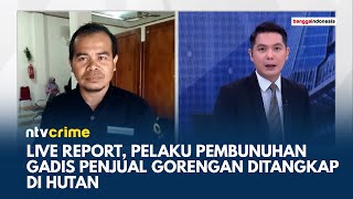 Terduga Pelaku Pembunuhan Gadis Penjual Gorengan Bersembunyi Di Rumah Keluarga Dan Hutan  Ntv Crime