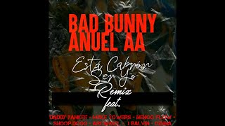 Bad Bunny, Anuel AA - Esta Cabrón Ser Yo (Full Remix) Ft. Daddy Yankee, Arcangel, Ñengo Flow, J B...