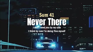 Sum 41 - Never There (Lyrics Terjemahan)