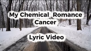 My Chemical Romance - Cancer (Lyric Video)
