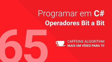 Programar em C# #65 - Operadores Bit a Bit