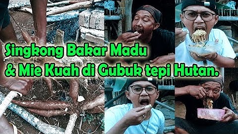 Singkong Bakar Madu & Mie Kuah di Gubuk tepi Hutan | Menikmati hasil alam | Petualangan di alam.