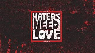 Haters Need Love by Jastin Artis