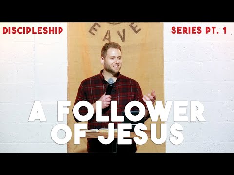 A Follower Of Jesus (Discipleship Pt. 1) Chris Riley