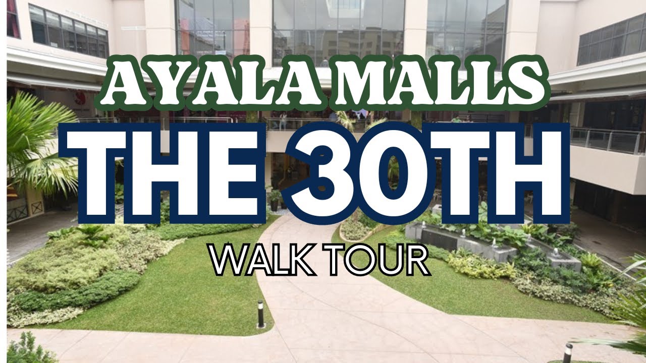 Ayala Malls the 30th | Walk Tour | Travel Vlog
