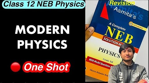 Modern Physics in one shot || physics important questions class 12 NEB