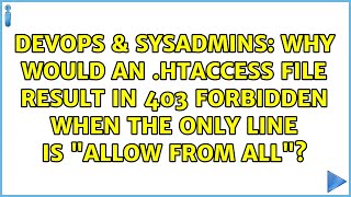 Why would an .htaccess file result in 403 Forbidden when the only line is "Allow from all"?