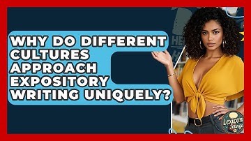 Why Do Different Cultures Approach Expository Writing Uniquely? | Lexicon Lounge