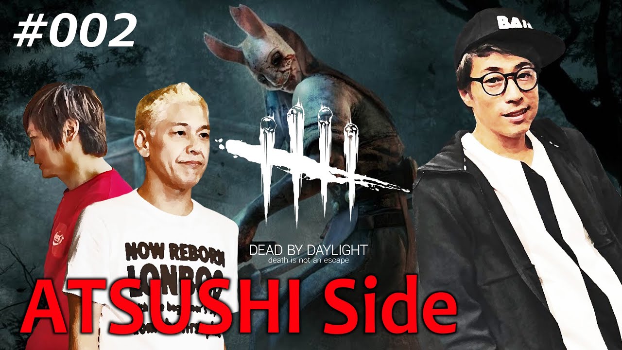 Dead By Daylight 002 Atsushi Side Youtube