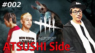 DEAD BY DAYLIGHT#002 ATSUSHI Side