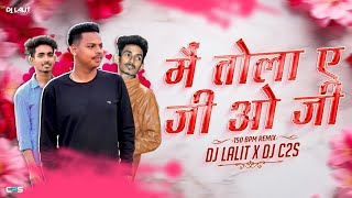   Mai Tola  Ye Ji Wo Ji 150BPM Remix DJ C2S X DJ LALIT KHALLARI 