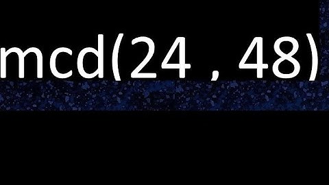 mcd 24 y 48 , maximo comun divisor , mcd(24 , 48) como se halla , ejemplos
