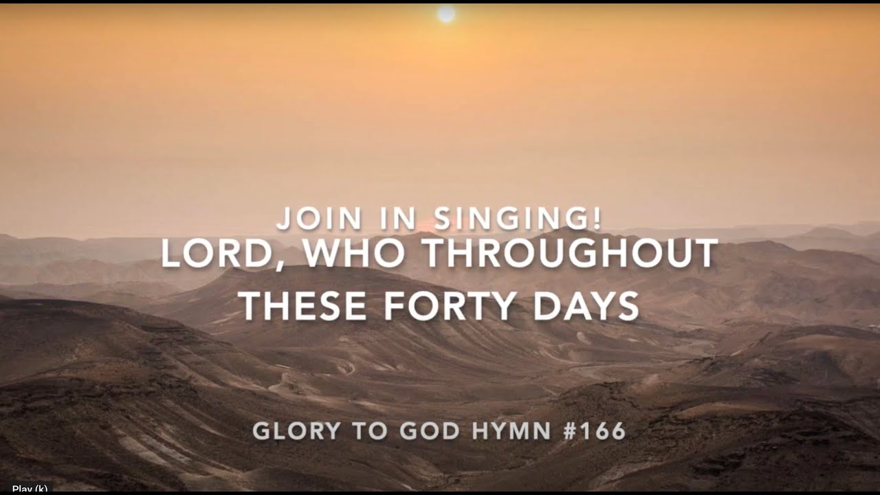 Glory to God Hymn 166 Lord, Who Throughout These Forty Days YouTube