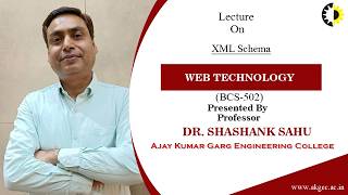 XML SCHEMA | WEB TECHNOLOGY | LECTURE 03 BY DR SHASHANK SAHU | AKGEC