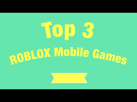Top 3 ROBLOX Mobile Games