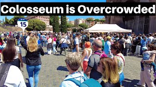 Rome Italy, The Colosseum is overcrowded right now. Rome walking tour May 2024