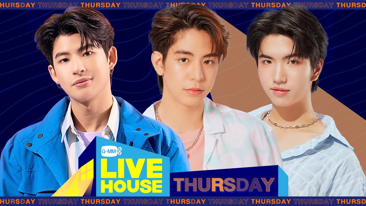 GMMTV LIVE HOUSE กับ ซี เดชชาติ, คีน สุวิจักขณ์ และมาร์ค ภาคิน