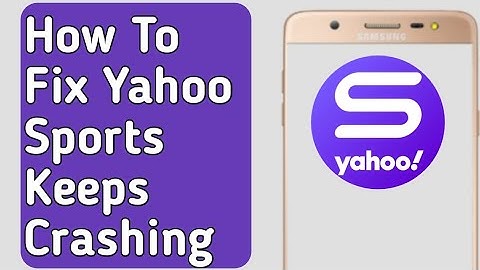 How to Fix Yahoo Sports App Keeps Crashing