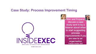 Senior Executive Management - Case Study: Process Improvement And When To Suggest It
