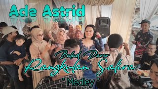 RANGKULAN SALIRA ' medley ' - @adeastrid91 || Balad Darso Live Musik ( Arf Sound System )