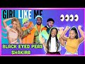 Black Eyed Peas, Shakira - GIRL LIKE ME (Official Music Video) REACTION