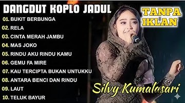 SILVY KUMALASARI - BUKIT BERBUNGA - DANGDUT KOPLO VERSI JADUL VIRAL 2025 full album