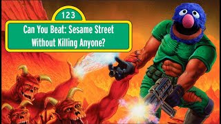 Can You Beat Sesame Street Without Killing Anyone?