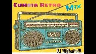 Cumbia Retro Mix 🎶🎉 DJ N@huito!!! 🎧