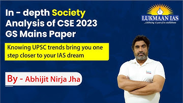Society Paper Analysis | UPSC Mains CSE 2023 | By Abhijit Nirja Jha | Lukmaan IAS
