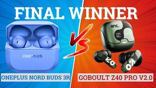 GOBOULT Z40 Pro v2.0 vs OnePlus Nord Buds 3R⚡ Full Comparison ⚡Best for Music, Bass &amp; Gaming 🔥