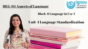 Block 6 Unit - 4 Language Standardization | Language in Use-1|Aspects of Language MEG-4 definition
