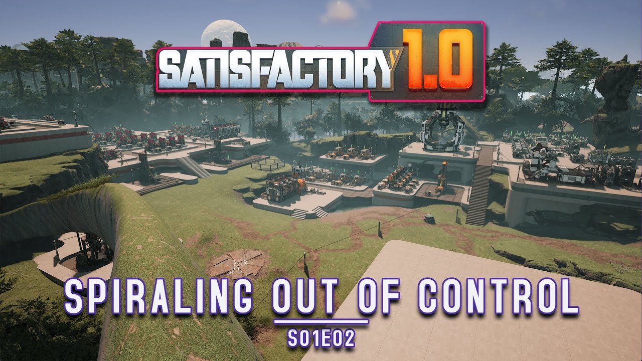 Spiraling Out Of Control | S01E02 | Satisfactory 1.0 - YouTube
