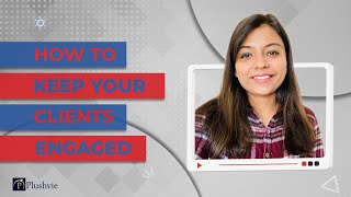 How to keep your Clients Engaged?
