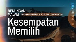 RENUNGAN MALAM | Kesempatan Memilih